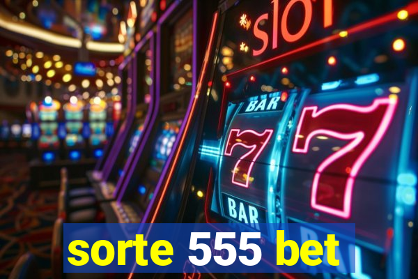 sorte 555 bet